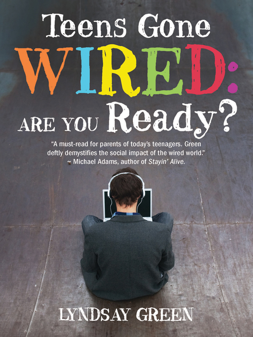 Title details for Teens Gone Wired by Lyndsay Green - Available